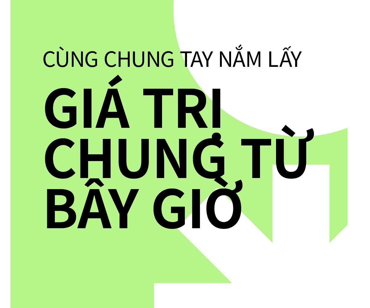 Tối đa hoá sức ảnh hưởng: Cùng chung tay nắm lấy giá trị chung từ bây giờ