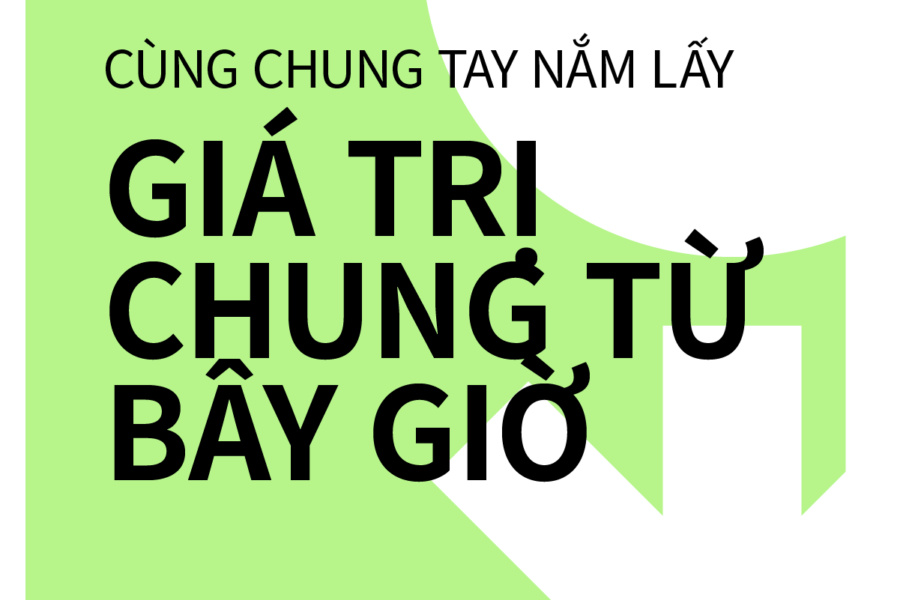 Tối đa hoá sức ảnh hưởng: Cùng chung tay nắm lấy giá trị chung từ bây giờ