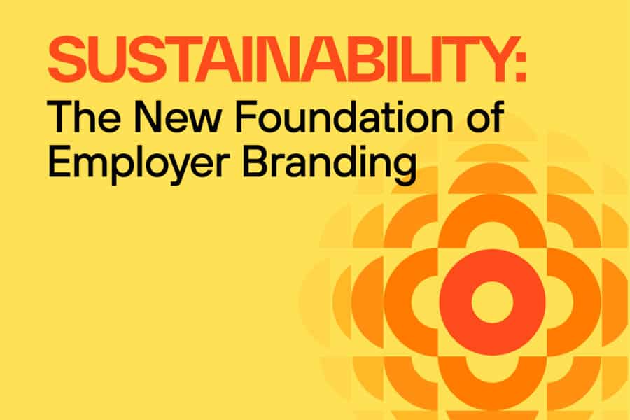 Sustainability: The New Foundation of Employer Branding 