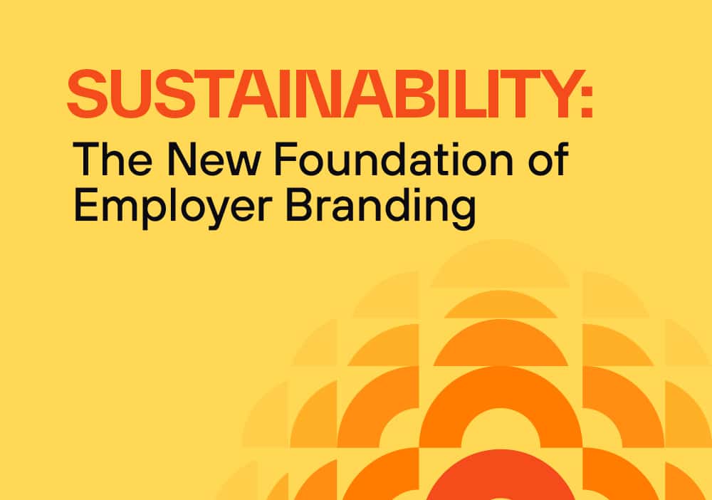 Sustainability: The New Foundation of Employer Branding