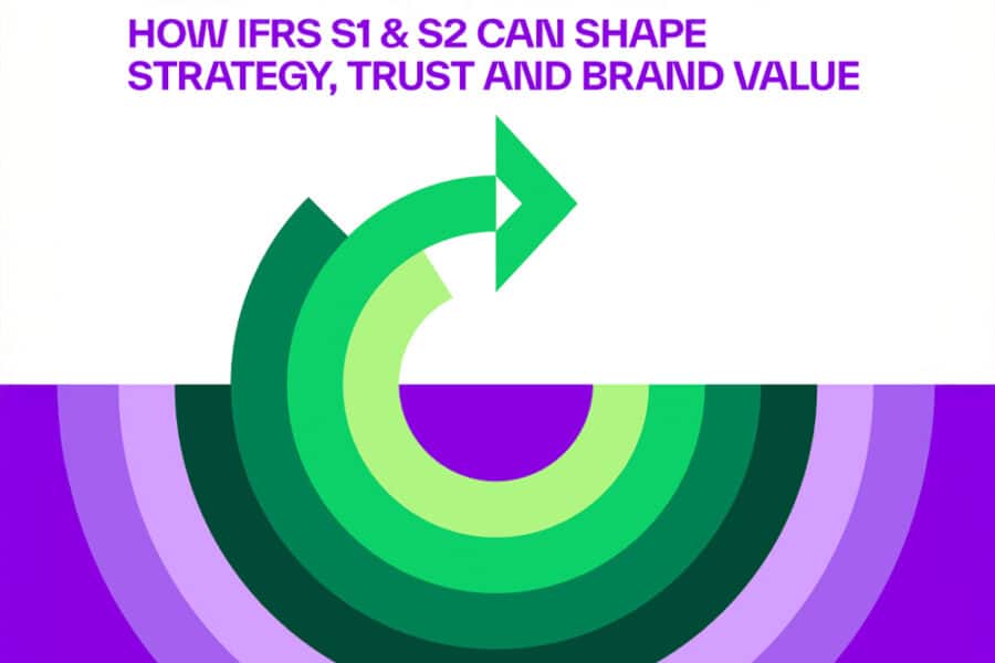 From Compliance to Leadership: How IFRS S1 & S2 can Shape Strategy, Trust and Brand Value
