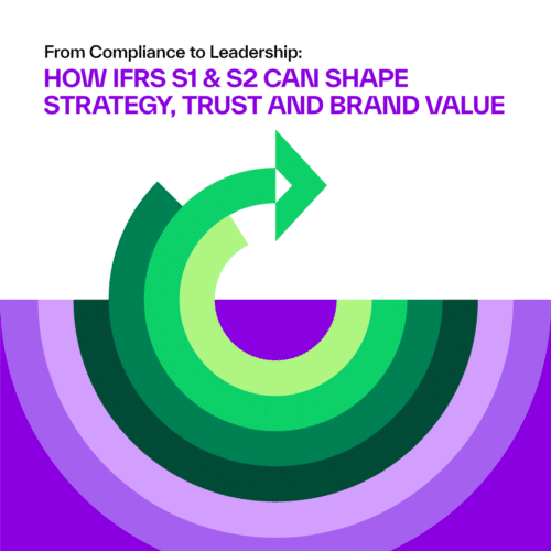 From Compliance to Leadership: How IFRS S1 & S2 can Shape Strategy, Trust and Brand Value