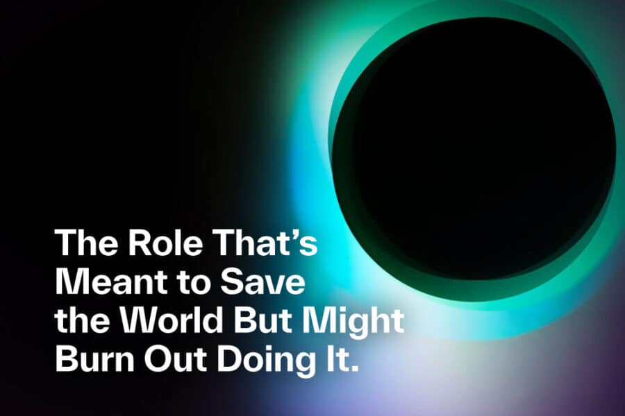 The Role That’s Meant to Save the World—But Might Burn Out Doing It 