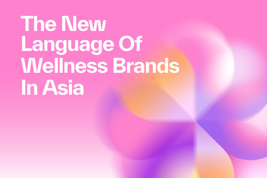 The New Language of Wellness Brands in Asia