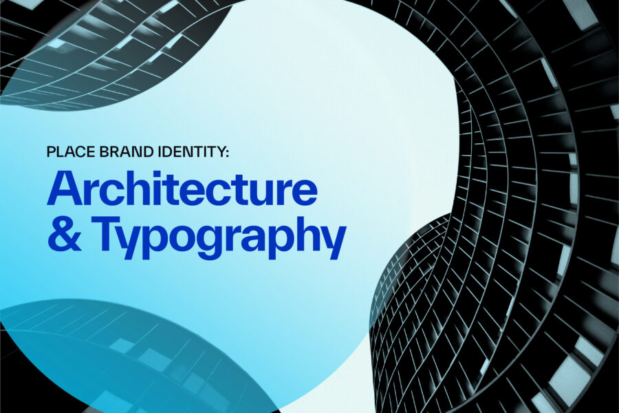 Place Branding Identity: Architecture and Typography