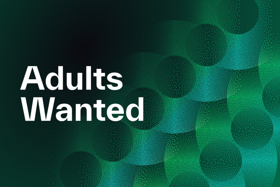 Adults Wanted