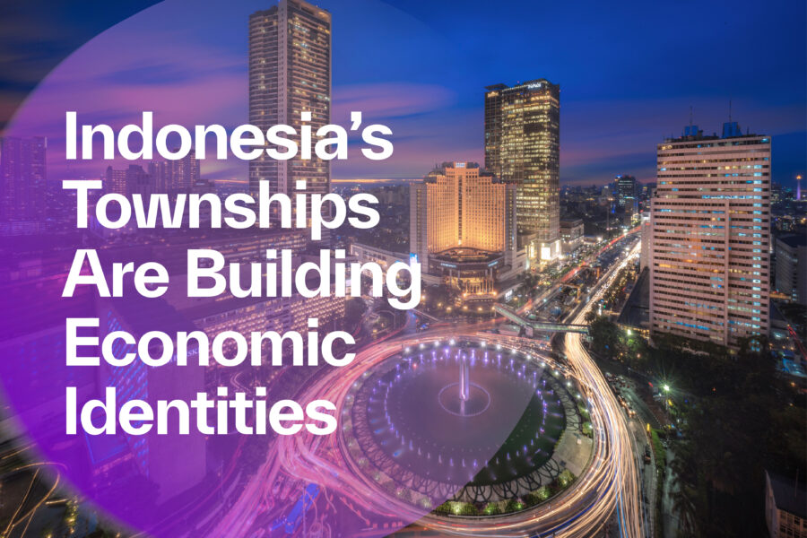 Indonesia’s Townships are Building Economic Identities 